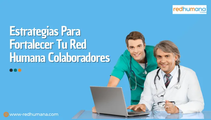 Estrategias Para Fortalecer Tu Red Humana Colaboradores Estrategias Para Fortalecer Tu Red Humana Colaboradores